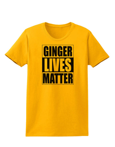 Ginger Lives Matter Womens T-Shirt by TooLoud-TooLoud-Gold-X-Small-Davson Sales