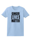 Ginger Lives Matter Womens T-Shirt by TooLoud-TooLoud-Light-Blue-X-Small-Davson Sales