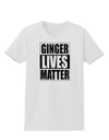 Ginger Lives Matter Womens T-Shirt by TooLoud-TooLoud-White-X-Small-Davson Sales