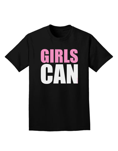 Girls Can Adult Dark T-Shirt by TooLoud-Mens T-Shirt-TooLoud-Black-Small-Davson Sales