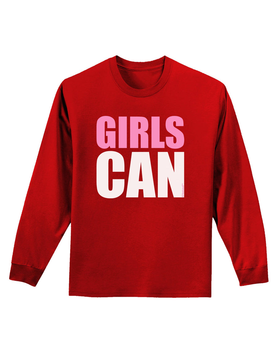 Girls Can Adult Long Sleeve Dark T-Shirt by TooLoud-TooLoud-Black-Small-Davson Sales