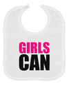 Girls Can Baby Bib by TooLoud