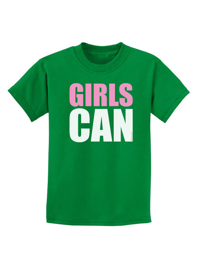 Girls Can Childrens Dark T-Shirt by TooLoud-Childrens T-Shirt-TooLoud-Kelly-Green-X-Small-Davson Sales