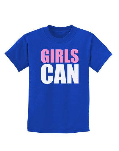 Girls Can Childrens Dark T-Shirt by TooLoud-Childrens T-Shirt-TooLoud-Royal-Blue-X-Small-Davson Sales