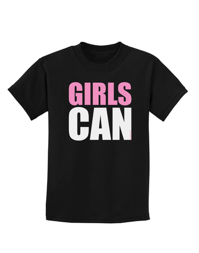 Girls Can Childrens Dark T-Shirt by TooLoud-Childrens T-Shirt-TooLoud-Black-X-Small-Davson Sales