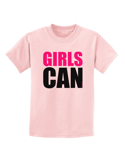 Girls Can Childrens T-Shirt by TooLoud-Childrens T-Shirt-TooLoud-PalePink-X-Small-Davson Sales