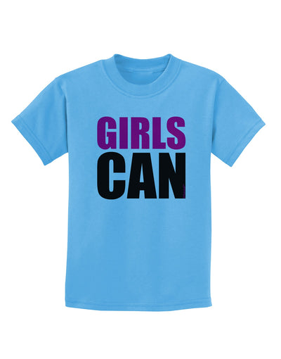 Girls Can Childrens T-Shirt by TooLoud-Childrens T-Shirt-TooLoud-Aquatic-Blue-X-Small-Davson Sales