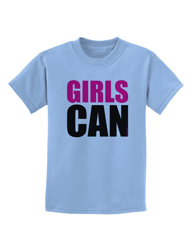 Girls Can Childrens T-Shirt by TooLoud-Childrens T-Shirt-TooLoud-Light-Blue-X-Small-Davson Sales