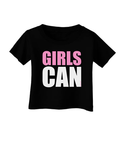 Girls Can Infant T-Shirt Dark by TooLoud-Infant T-Shirt-TooLoud-Black-06-Months-Davson Sales