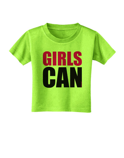 Girls Can Toddler T-Shirt by TooLoud-Toddler T-Shirt-TooLoud-Lime-Green-2T-Davson Sales