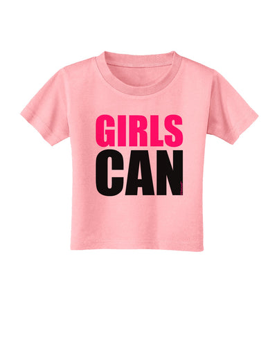 Girls Can Toddler T-Shirt by TooLoud-Toddler T-Shirt-TooLoud-Candy-Pink-2T-Davson Sales