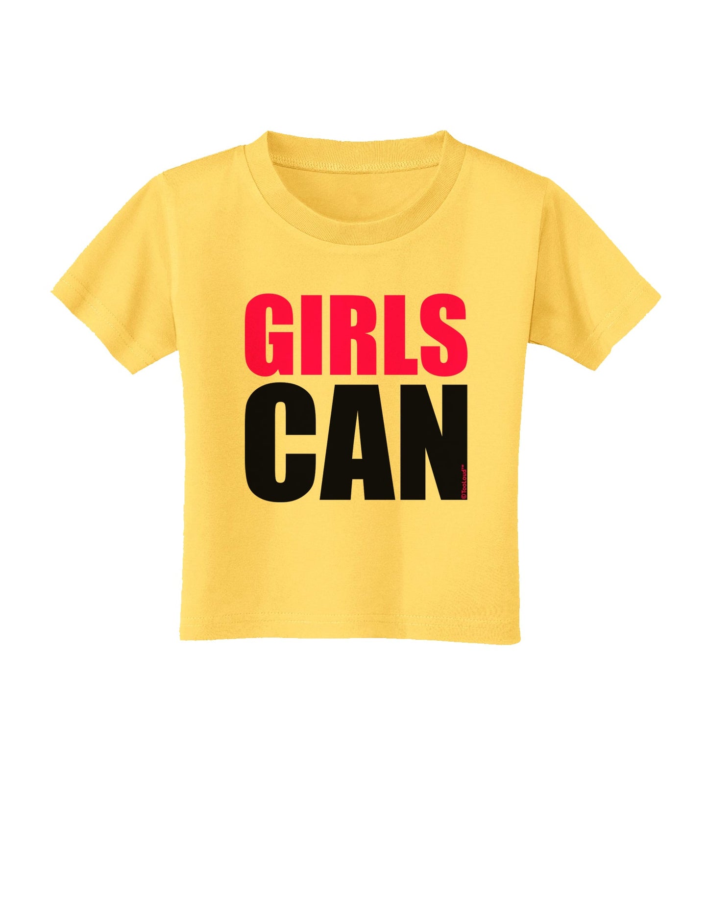 Girls Can Toddler T-Shirt by TooLoud-Toddler T-Shirt-TooLoud-Yellow-2T-Davson Sales