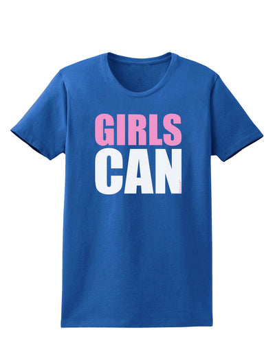 Girls Can Womens Dark T-Shirt by TooLoud-Womens T-Shirt-TooLoud-Royal-Blue-X-Small-Davson Sales