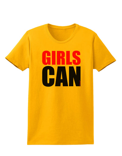 Girls Can Womens T-Shirt by TooLoud-Womens T-Shirt-TooLoud-Gold-X-Small-Davson Sales