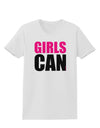 Girls Can Womens T-Shirt by TooLoud-Womens T-Shirt-TooLoud-White-X-Small-Davson Sales