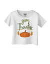 Give Thanks Infant T-Shirt-Infant T-Shirt-TooLoud-White-06-Months-Davson Sales