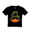 Give Thanks Toddler T-Shirt-Toddler T-shirt-TooLoud-Black-2T-Davson Sales