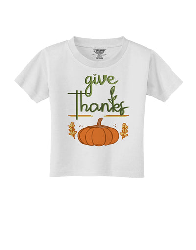 Give Thanks Toddler T-Shirt-Toddler T-shirt-TooLoud-White-2T-Davson Sales