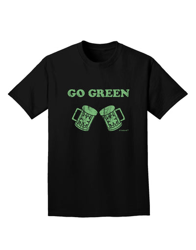 Go Green - St. Patrick's Day Green Beer Adult Dark T-Shirt by TooLoud-Mens T-Shirt-TooLoud-Black-Small-Davson Sales