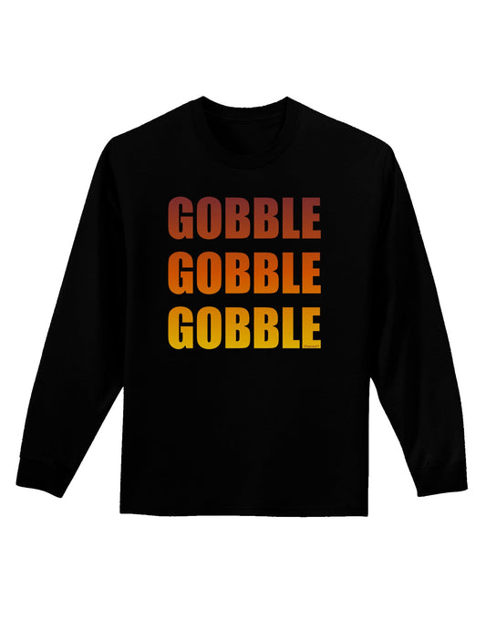 Gobble Gobble Gobble - Thanksgiving Adult Long Sleeve Dark T-Shirt-TooLoud-Black-Small-Davson Sales