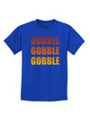 Gobble Gobble Gobble - Thanksgiving Childrens Dark T-Shirt-Childrens T-Shirt-TooLoud-Royal-Blue-X-Small-Davson Sales