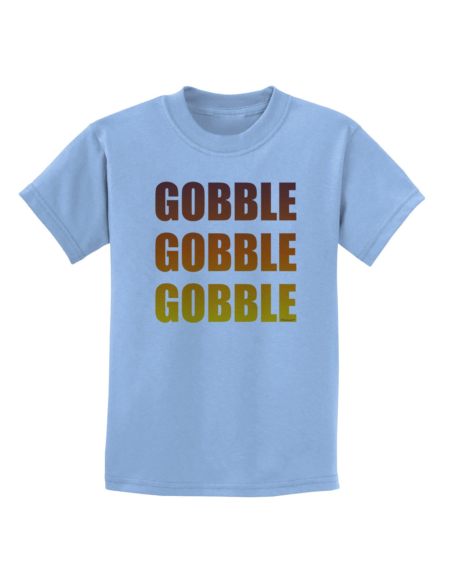Gobble Gobble Gobble - Thanksgiving Childrens T-Shirt-Childrens T-Shirt-TooLoud-Light-Blue-X-Small-Davson Sales