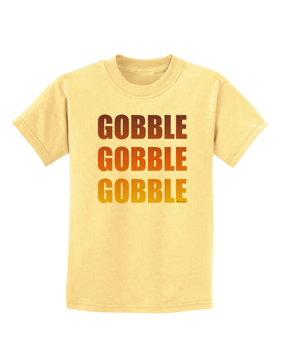 Gobble Gobble Gobble - Thanksgiving Childrens T-Shirt-Childrens T-Shirt-TooLoud-Daffodil-Yellow-X-Small-Davson Sales