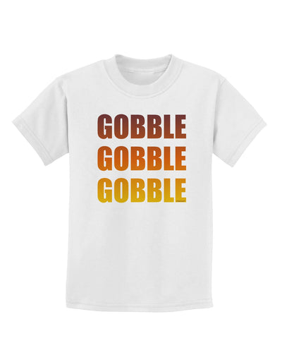 Gobble Gobble Gobble - Thanksgiving Childrens T-Shirt-Childrens T-Shirt-TooLoud-White-X-Small-Davson Sales