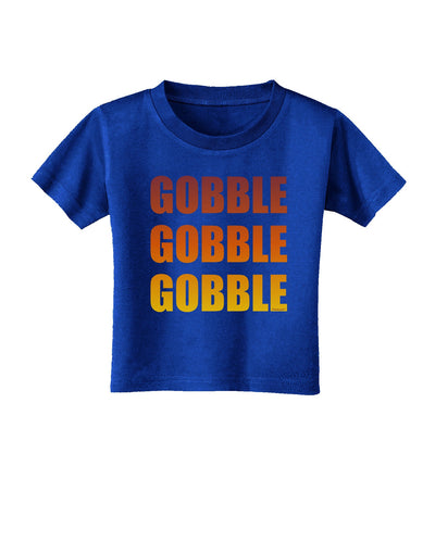 Gobble Gobble Gobble - Thanksgiving Toddler T-Shirt Dark-Toddler T-Shirt-TooLoud-Red-2T-Davson Sales