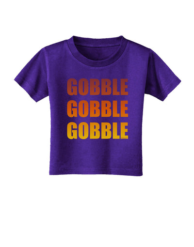 Gobble Gobble Gobble - Thanksgiving Toddler T-Shirt Dark-Toddler T-Shirt-TooLoud-Purple-2T-Davson Sales