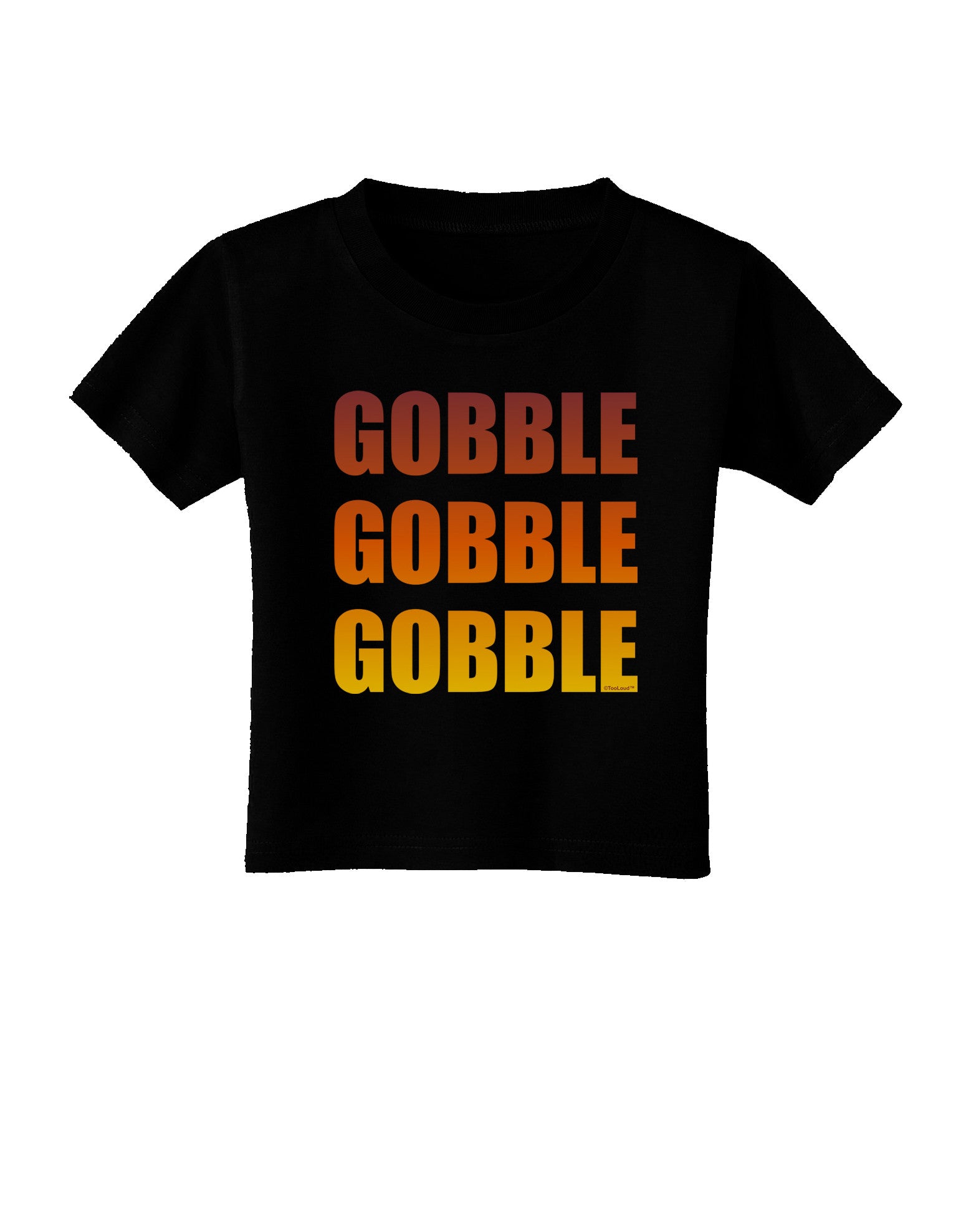 Gobble Gobble Gobble - Thanksgiving Toddler T-Shirt Dark-Toddler T-Shirt-TooLoud-Black-2T-Davson Sales