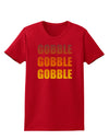 Gobble Gobble Gobble - Thanksgiving Womens Dark T-Shirt-TooLoud-Red-X-Small-Davson Sales