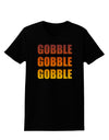 Gobble Gobble Gobble - Thanksgiving Womens Dark T-Shirt-TooLoud-Black-X-Small-Davson Sales