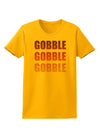 Gobble Gobble Gobble - Thanksgiving Womens T-Shirt-Womens T-Shirt-TooLoud-Gold-X-Small-Davson Sales