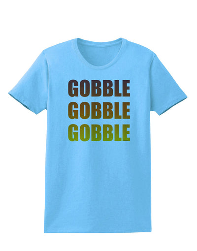 Gobble Gobble Gobble - Thanksgiving Womens T-Shirt-Womens T-Shirt-TooLoud-Aquatic-Blue-X-Small-Davson Sales