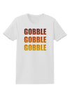 Gobble Gobble Gobble - Thanksgiving Womens T-Shirt-Womens T-Shirt-TooLoud-White-X-Small-Davson Sales