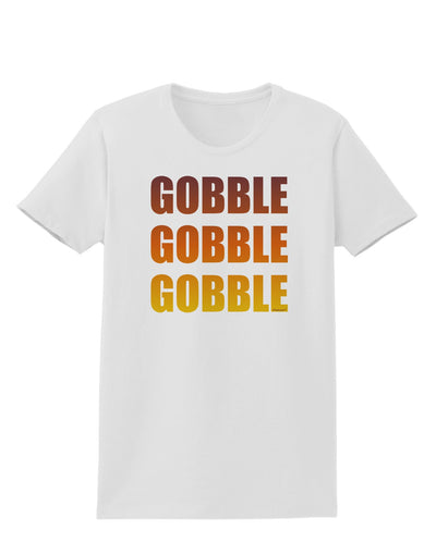 Gobble Gobble Gobble - Thanksgiving Womens T-Shirt-Womens T-Shirt-TooLoud-White-X-Small-Davson Sales