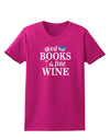 Good Books and Fine Wine Womens Dark T-Shirt-TooLoud-Hot-Pink-Small-Davson Sales