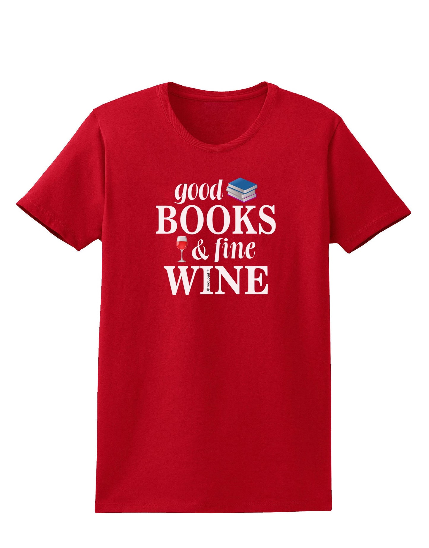 Good Books and Fine Wine Womens Dark T-Shirt-TooLoud-Red-X-Small-Davson Sales