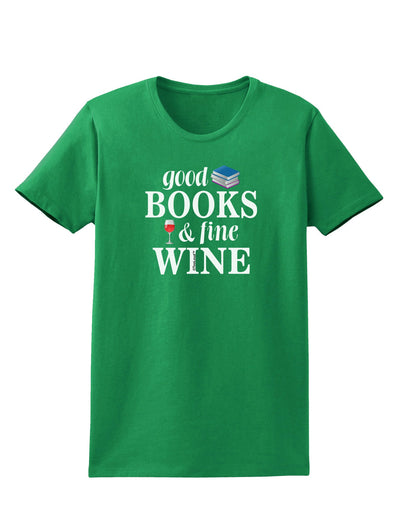 Good Books and Fine Wine Womens Dark T-Shirt-TooLoud-Kelly-Green-X-Small-Davson Sales