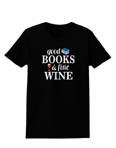 Good Books and Fine Wine Womens Dark T-Shirt-TooLoud-Black-X-Small-Davson Sales