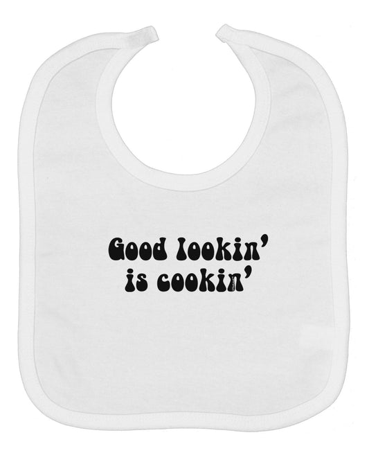 Good Lookin' Is Cookin' - Text Baby Bib
