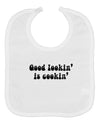 Good Lookin' Is Cookin' - Text Baby Bib