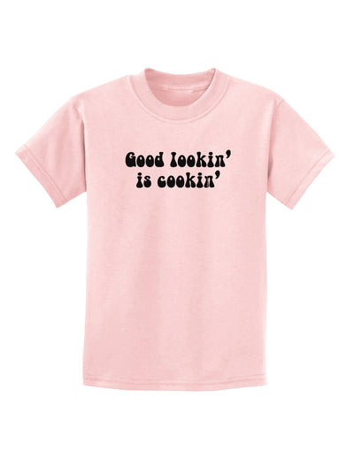 Good Lookin' Is Cookin' - Text Childrens T-Shirt-Childrens T-Shirt-TooLoud-PalePink-X-Small-Davson Sales