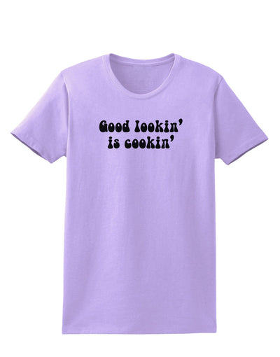 Good Lookin' Is Cookin' - Text Womens T-Shirt-Womens T-Shirt-TooLoud-Lavender-X-Small-Davson Sales