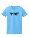 Good Lookin' Is Cookin' - Text Womens T-Shirt-Womens T-Shirt-TooLoud-Aquatic-Blue-X-Small-Davson Sales