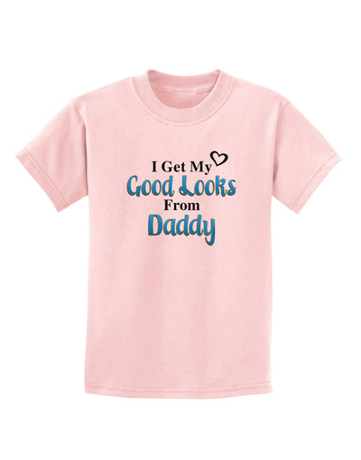 Good Looks From Daddy Childrens T-Shirt-Childrens T-Shirt-TooLoud-PalePink-X-Small-Davson Sales