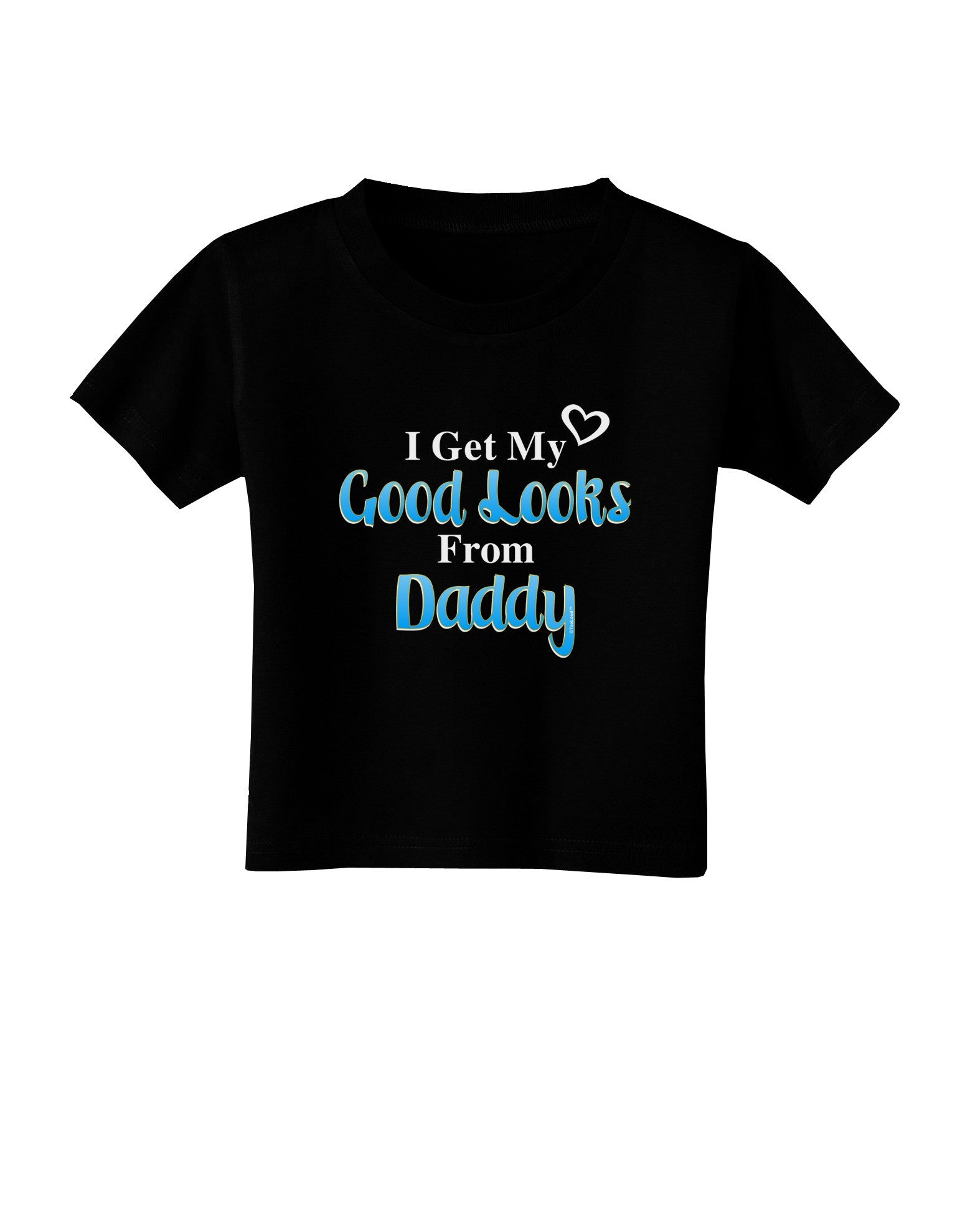 Good Looks From Daddy Toddler T-Shirt Dark-Toddler T-Shirt-TooLoud-Black-2T-Davson Sales