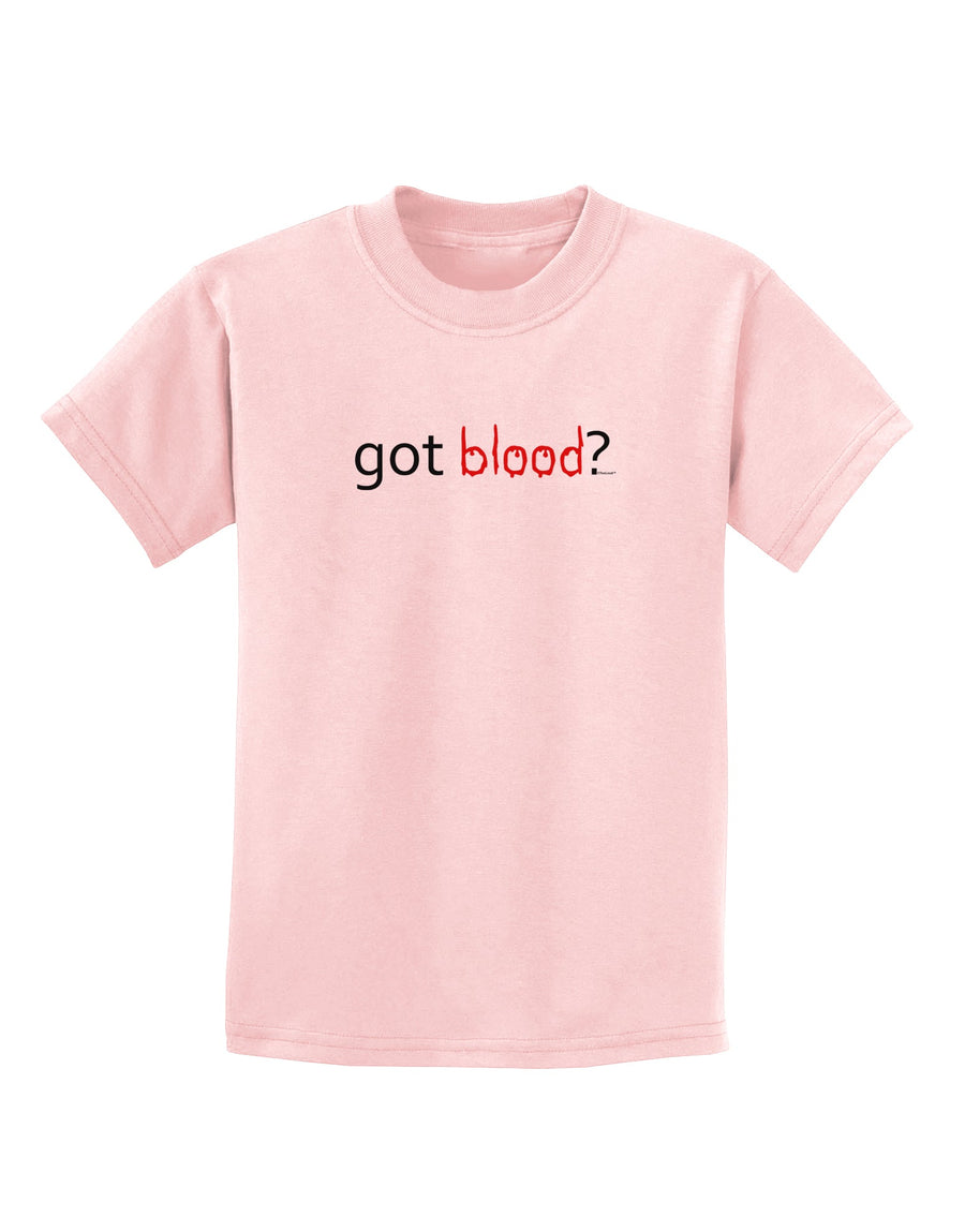 Got Blood Childrens T-Shirt-Childrens T-Shirt-TooLoud-White-X-Small-Davson Sales