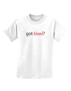 Got Blood Childrens T-Shirt-Childrens T-Shirt-TooLoud-White-X-Small-Davson Sales